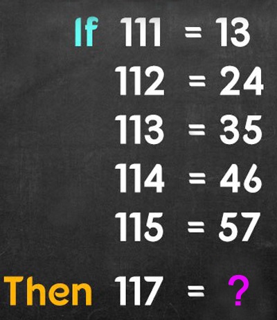 Tìm quy luật và điền số còn thiếu vào dấu ? Nếu 111 = 13, 112 = 24, 113 = 35, 114 = 46, 115 = 57, thì 117 = ?