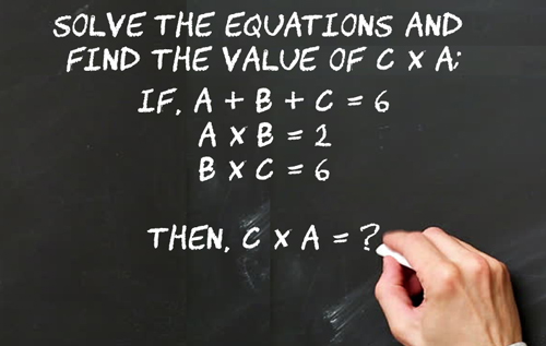 Tìm giá trị của A, B và C sau đó hoàn thành phép tính: Nếu A + B + C = 6, A x B = 2, B x C = 6, Thì C x A = ?