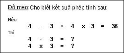 Cho biết kết quả của phép tính: Nếu 4 - 3 + 4 x 3 = 36, Thì 4 - 3 = ?, 4 x 3 = ?