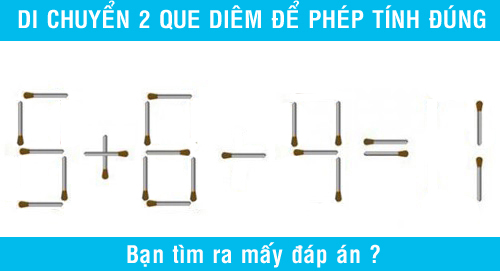 Di chuyển 2 que diêm để phép tính 5 + 6 - 4 = 1 có kết quả đúng