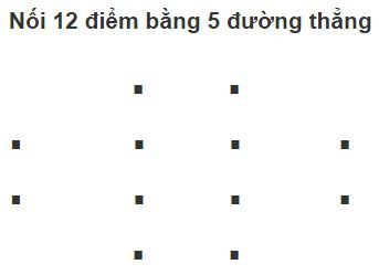 Nối 12 điểm bằng 5 đường thẳng