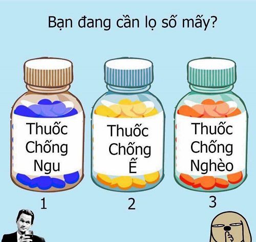 Bạn cần lọ thuốc số mấy: chống ngu - chống ế - chống nghèo?