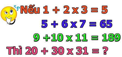 Nếu 1 + 2 x 3 = 5 ...... Thì 20 + 30 x 31 = ?