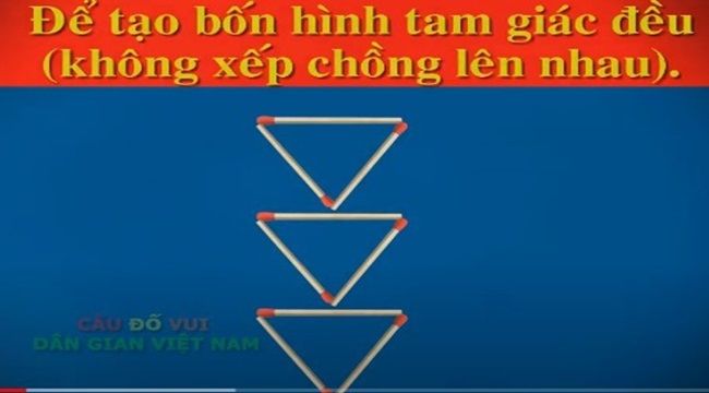 Hãy di chuyển ba que diêm để tạo 4 hình tam giác đều?