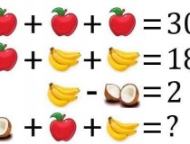 Táo + Táo + Táo = 30; Táo + 4 Chuối + 4 Chuối = 18; 4 Chuối - 2 Dừa = 2; Dừa + Táo + 3 Chuối = ?,đố vui IQ,đố vui iq có đáp án,đố vui hình ảnh