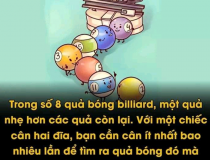 Trong số 8 quả bóng billiard, một quả nhẹ hơn các quả còn lại,đố vui IQ,đố vui iq có đáp án,đố vui hình ảnh