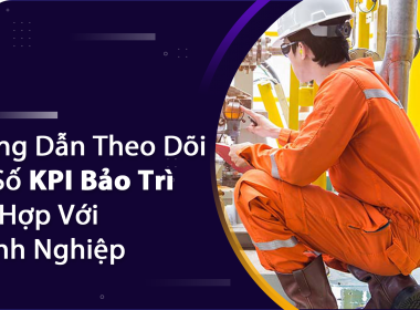 Hướng Dẫn Theo Dõi Chỉ Số KPI Bảo Trì Phù Hợp Với ...