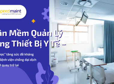 Phần mềm Quản lý trang thiết bị Y tế – “Thần dược” ...