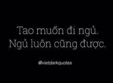 Cua buồn ngủ , ngủ luôn đc ko ,ngủ mãi mãi luôn đk ...