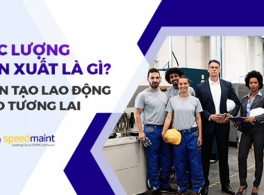 Lực lượng sản xuất là gì? Tác động thế nào lên ...