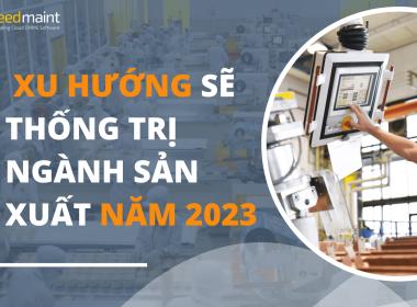 10 Xu Hướng Sẽ Thống Trị Ngành Sản Xuất Năm 2023