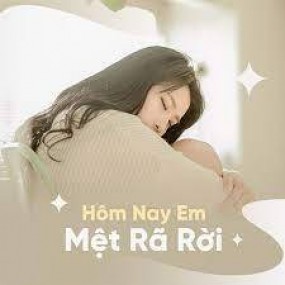 hôm nay hơi mệt