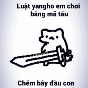 Luật giang hồ em chơi bằng mã tấu chém con nào dám nói yêu anh:))