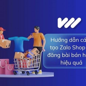 Hướng dẫn cách tạo Zalo Shop và đăng bài bán hàng hiệu quả