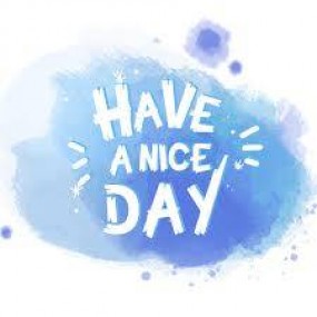 HAVE A NICE DAY ^^