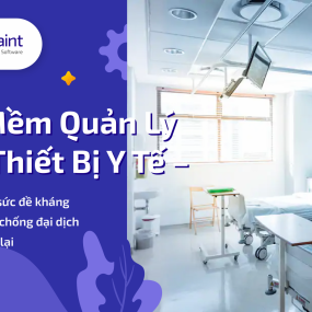 Phần mềm Quản lý trang thiết bị Y tế – “Thần dược” tăng sức đề kháng cho các Bệnh viện chống đại dịch COVID-19 quay trở lại