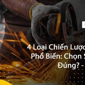 4 Loại Chiến Lược Bảo Trì Phổ Biến: Chọn Sao Cho Đúng?