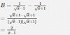 B = ( 1/√x-1 - 1/√x+1