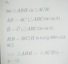 Phần a<br/>xét tam giác abch là tam giác AC h:<br/>AB=AC( tam giác ABC cân tại A)<br/>b = c<br/>