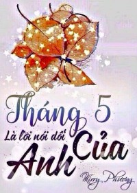 Tháng năm là lời nói dối của anh,Tháng năm là lời nói dối của anh