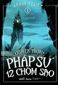 Huyền Thoại Pháp Sư 12 Chòm Sao,Huyền Thoại Pháp Sư 12 Chòm Sao Chương 4,Huyền Thoại Pháp Sư - 12 Chòm Sao (Chương 4)