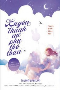 Xuyên Thành Nữ Phụ Thế Thân - chương 3,Xuyên Thành Nữ Phụ Thế Thân - chương 3