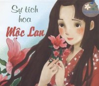 Sự tích hoa Mộc Lan - Phần 1,Sự tích hoa Mộc Lan - Phần 1